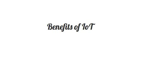 Represent What are the benefits of IoT(internet of things)? article